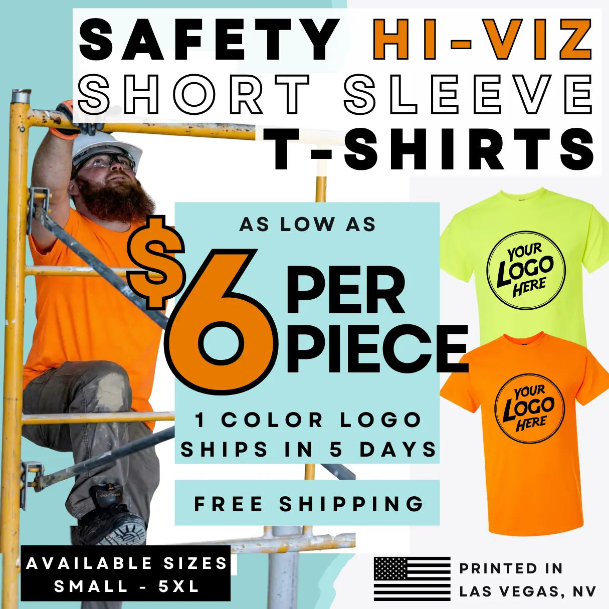 Safety hi-viz short sleeve t-shirt promotion showing construction worker wearing high-visibility shirt, custom logo placement, pricing, and fast turnaround printed in Las Vegas.