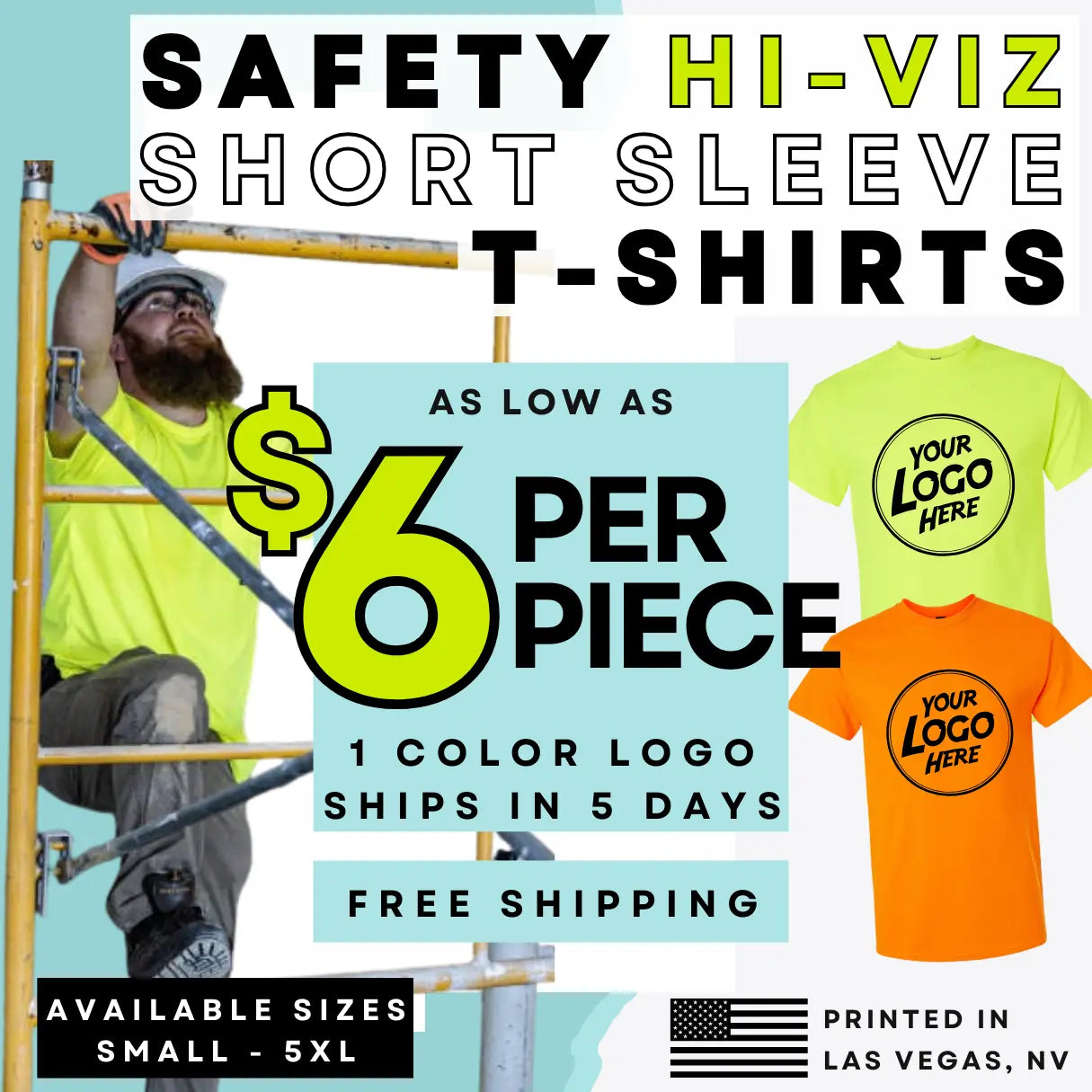 Safety hi-viz short sleeve t-shirt promotion showing construction worker wearing high-visibility shirt, custom logo placement, pricing, and fast turnaround printed in Las Vegas.